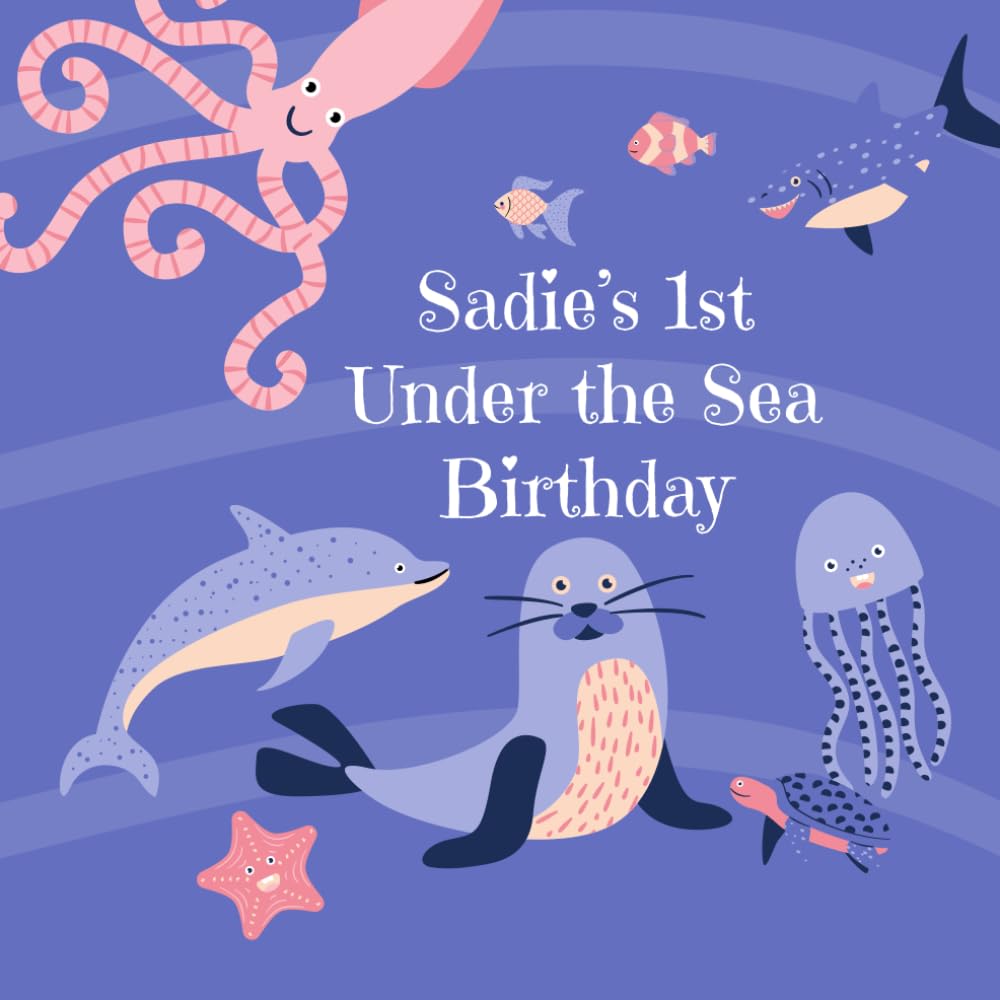 Sadie's 1st Under the Sea Birthday