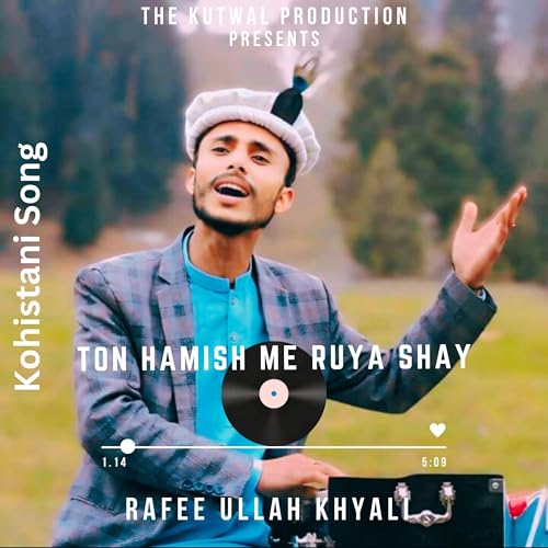 Reproducir Ton Hamish Me Ruya Shay (Kohistani Song) de TKP-GB feat ...