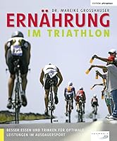 Ernährung im Triathlon: Besser essen und trinken für optimale Leistungen im Ausdauersport 3936376360 Book Cover