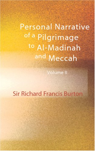 Personal Narrative of a Pilgrimage to Al-Madinah & Meccah, Volume II