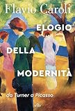 Elogio Della Modernità. Da Turner A Picasso - 2