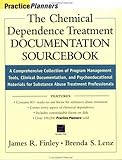 The Chemical Dependence Treatment Documentation Sourcebook: A Comprehensive Collection of Program Management Tools, Clinical Documentation, and Psychoeducational Materials for Substance Abuse Treatment Professionals
