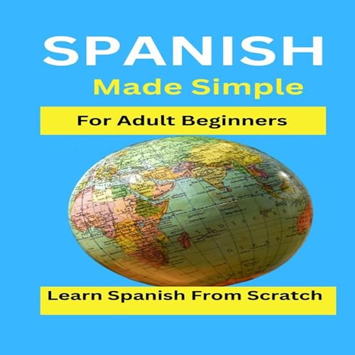 Spanish Made Simple for Adult Beginners: Learn Spanish from Scratch by Carmen Rodríguez episode artwork