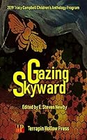Gazing Skyward (2019 Tracy Campbell Children's Anthology Program) 1794172939 Book Cover