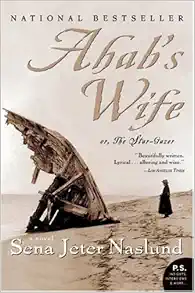 Ahab's Wife: Or, The Star-gazer: A Novel (P.S.) book cover