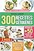 300 Recettes Cétogènes: Un plan de régime céto exceptionnel de 2 mois qui vous aidera à atteindre vos objectifs rapidement et facilement | Bonus : +50 recettes d'œufs céto