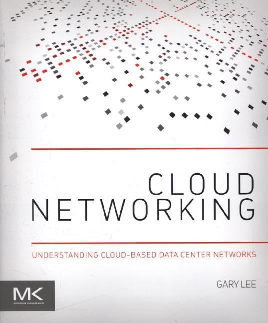 Cloud Networking: Understanding Cloud-based Data Center Networks 1st Edition
