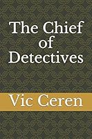 The Chief of Detectives 1707924457 Book Cover