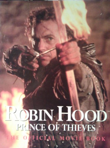 Robin Hood: Prince of Thieves: The Official Movie Book