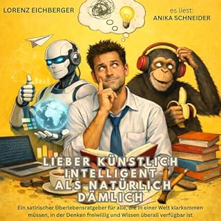 Lieber k&uuml;nstlich intelligent als nat&uuml;rlich d&auml;mlich Titelbild