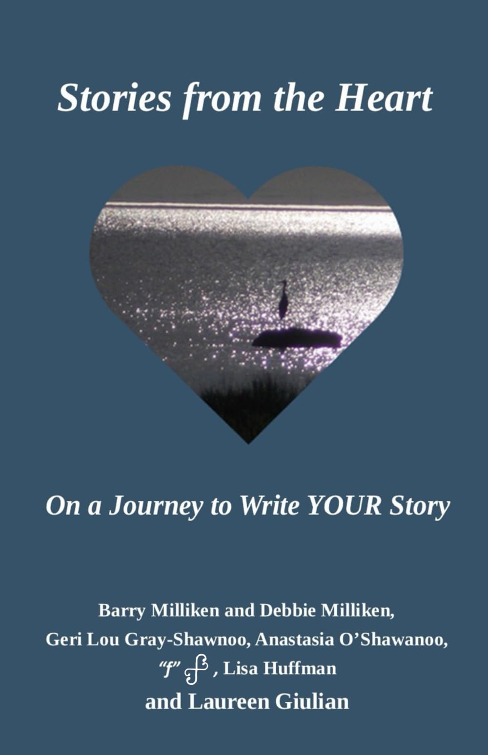 Stories from the Heart On a Journey to Write YOUR Story