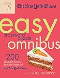 The New York Times Easy Crossword Puzzle Omnibus Volume 15: 200 Solvable Puzzles from the Pages of The New York Times