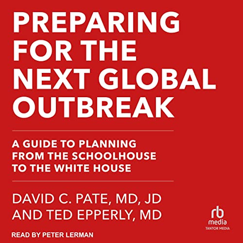 Preparing for the Next Global Outbreak by David C. Pate MD JD, Ted Epperly MD episode artwork