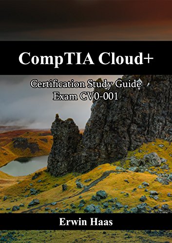 Télécharger CompTIA Cloud+: Certification Study Guide. Exam CV0-001 (English Edition) livre En ligne