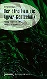 Der Streit um die Agrar-Gentechnik: Perspektiven der Akteur-Netzwerk-Theorie (Science Studies) - Birgit Peuker 