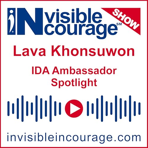 『Lava Khonsuwon | IDA Ambassador Spotlight | InVisible InCourage SHOW | Invisible Disabilities Association』のカバーアート