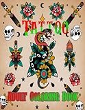  Tattoo Adult Coloring Book: 50 Coloring Pages For Adult Relaxation With Beautiful Tattoo Designs Sugar Skulls, Flowers, Dragons 