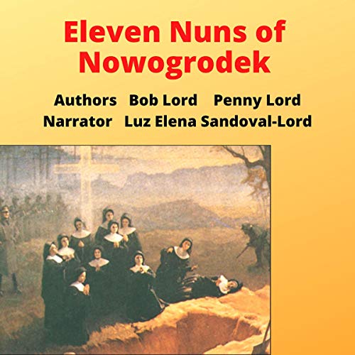 Eleven Nuns of Nowogrodek by Bob and Penny Lord episode artwork