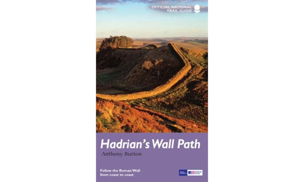 Hadrian's Wall Path: National Trail Guide by Anthony Burton Walking Book Maps