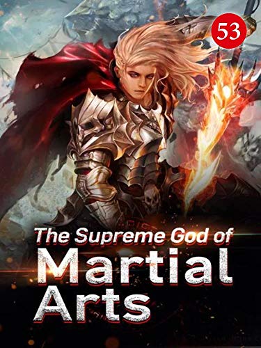 The Supreme God of Martial Arts 53: The Discovery Of A New Body