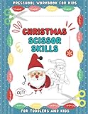 Christmas Scissor Skills Preschool Workbook for Kids: for toddlers and kids ages 3+ | Coloring and Cutting Practice