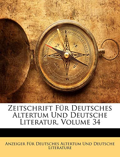Zeitschrift Fur Deutsches Altertum Und Deutsche Literatur, Volume 34 (German Edition)