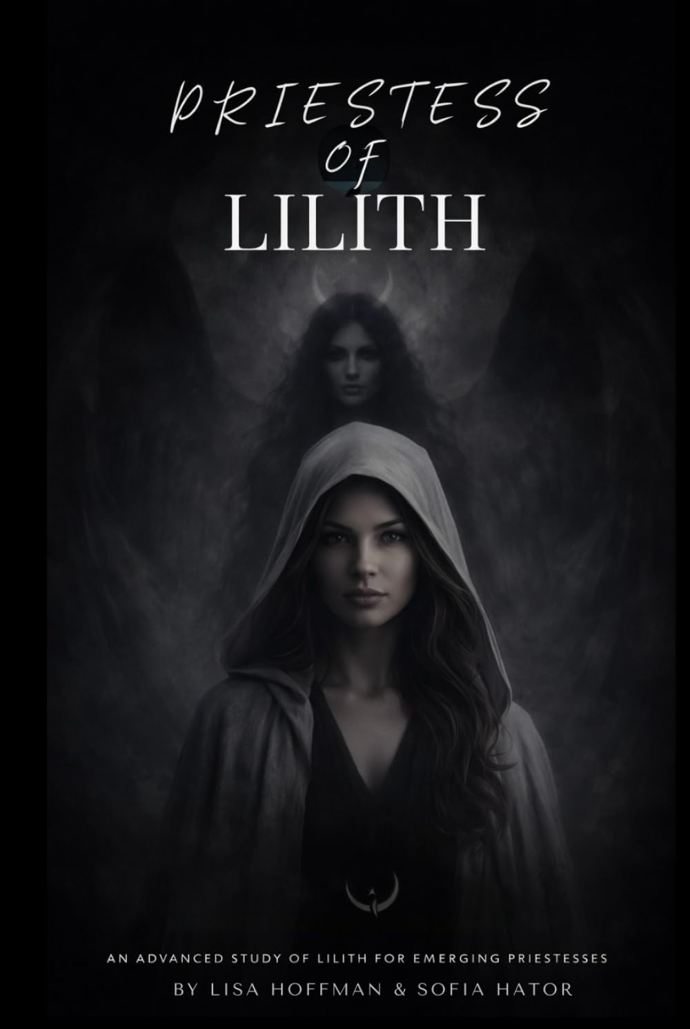 Priestess of Lilith: An Advanced Study of Lilith for Emerging Priestesses