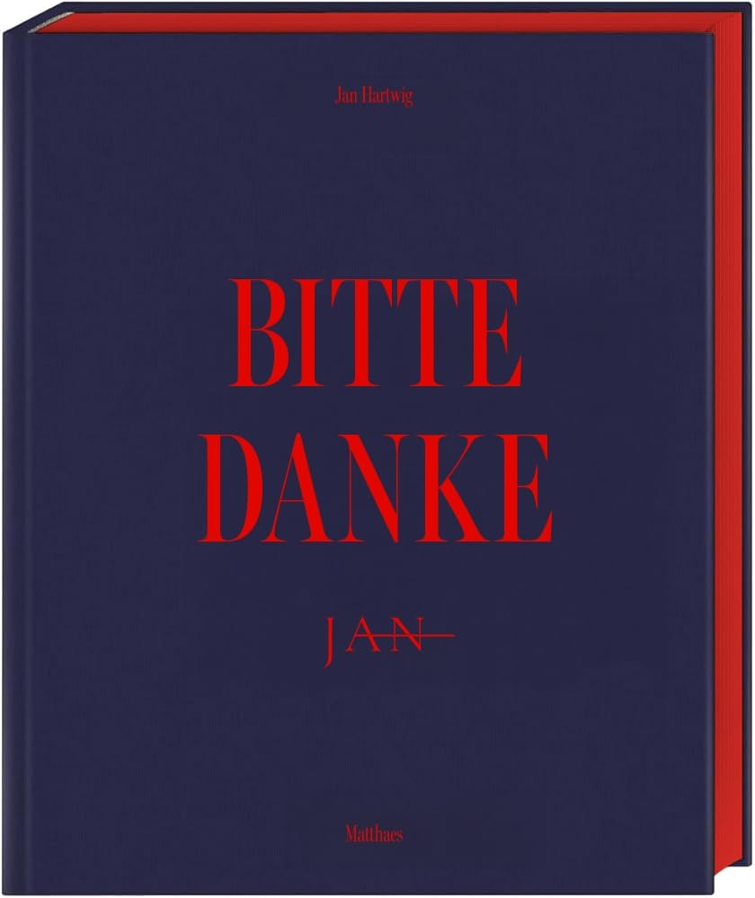 JAN: Bitte & Danke: Bitte & Danke. Die Kochkunst und Denkwelt von Sternekoch Jan Hartwig. Mit mehr als 60 neuen exzellenten Rezept-Kreationen.