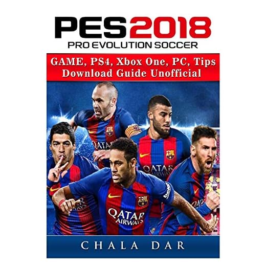 Pro Evolution Soccer 2018 Game, Ps4, Xbox One, Pc, Tips, Download Guide Unofficial