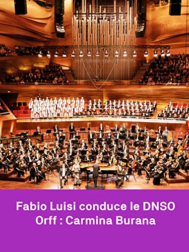  Fabio Luisi conducts the DNSO: Orff: Carmina Burana