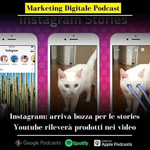 Instagram: arriva bozza per le stories | Youtube rilever&agrave; prodotti nei video copertina