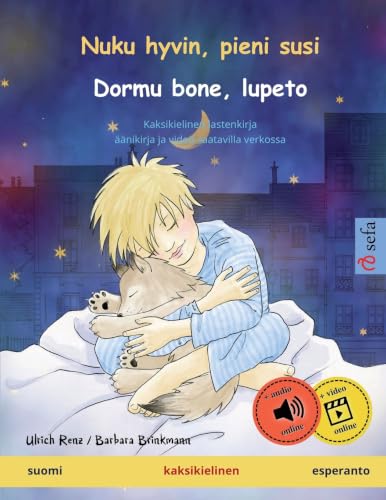 Nuku hyvin, pieni susi – Dormu bone, lupeto (suomi – esperanto): Kaksikielinen satukirja (Sefa Kaksikieliset Kuvakirjat) (Finnish Edition)