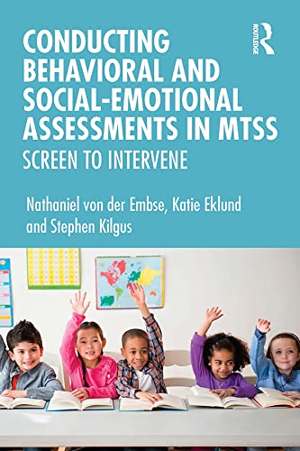 Conducting Behavioral and Social-Emotional Assessments in MTSS: Screen to Intervene