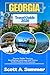 GEORGIA Travel Guide 2026: Discover Hidden Treasures, Breathtaking Landscapes, and Timeless Southern Charm in the Caucasus