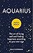 Aquarius: The Art of Living Well and Finding Happiness According to Your Star Sign