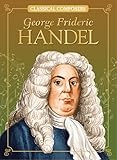 George Frideric Handel (Classical Composers)