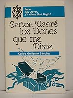Senor, Usare los Dones Que Me Diste 0311123376 Book Cover