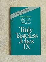 Blanche Knott's Truly Tasteless Jokes IX 0312915888 Book Cover