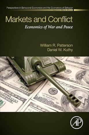 Markets and Conflict: Economics of War and Peace (Perspectives in Behavioral Economics and the Economics of Behavior)-Wow! eBook