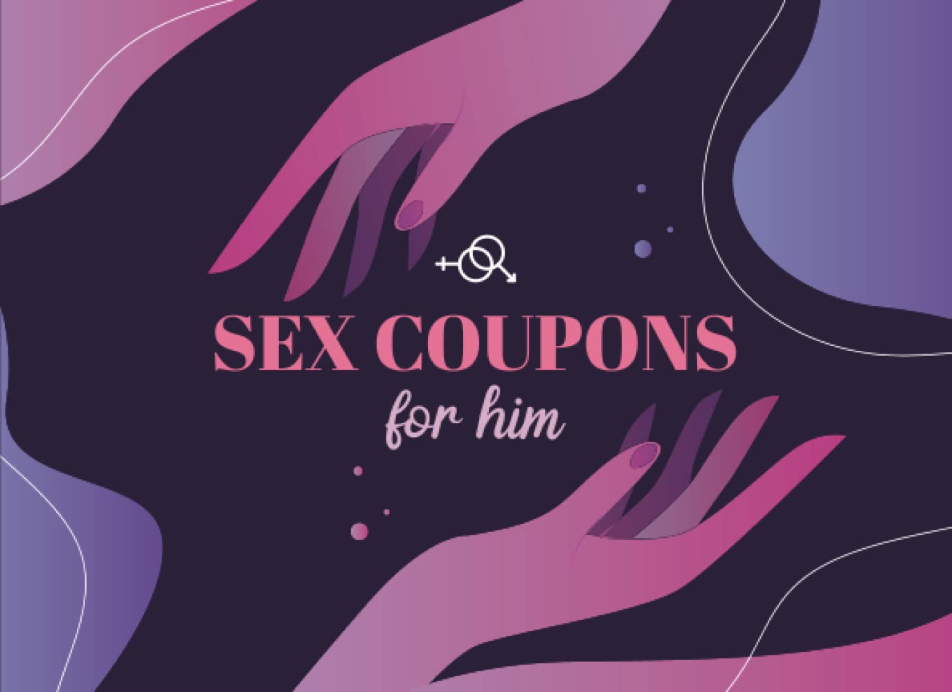 Sex Coupons For Him: 50 Sexy, Dirty, Naughty, Kinky Vouchers For Husband, Boyfriend | Valentines, Anniversary, Birthday, Christmas Gift for Men