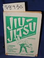 THE JAPANESE ART OF WRESTLING AND SELF-DEFENSE: JIU JITSU: A SUPERIOR LEVERAGE FORCE MUSCLE SCIENCE TRICKS OF JIU-JITSU B00FBIELVK Book Cover