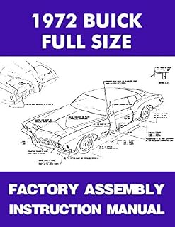 1972 BUICK FULL-SIZE & RIVIERA FACTORY ASSEMBLY INSTRUCTION MANUAL Includes Wildcat, LeSabre, Electra 225