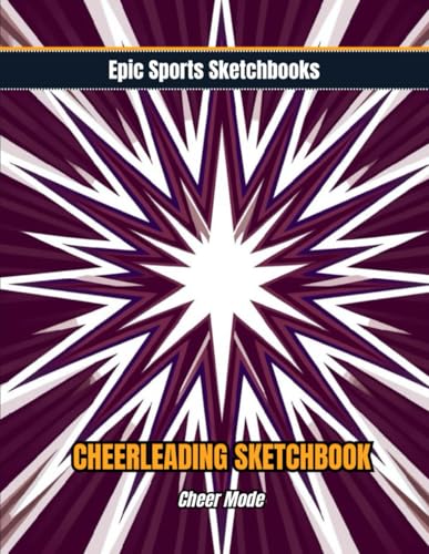 Epic Cheerleading Sketchbook: Cheer Mode: High-energy cheerleading sketchbook for girls ages 12–18 — unlined pages for routines, practice notes, and team focus | Purple & White