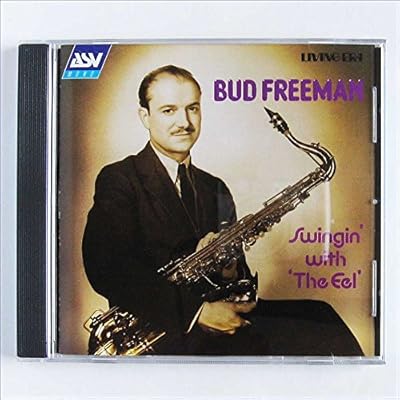 Bud Freeman: Swingin' with 'The Eel'