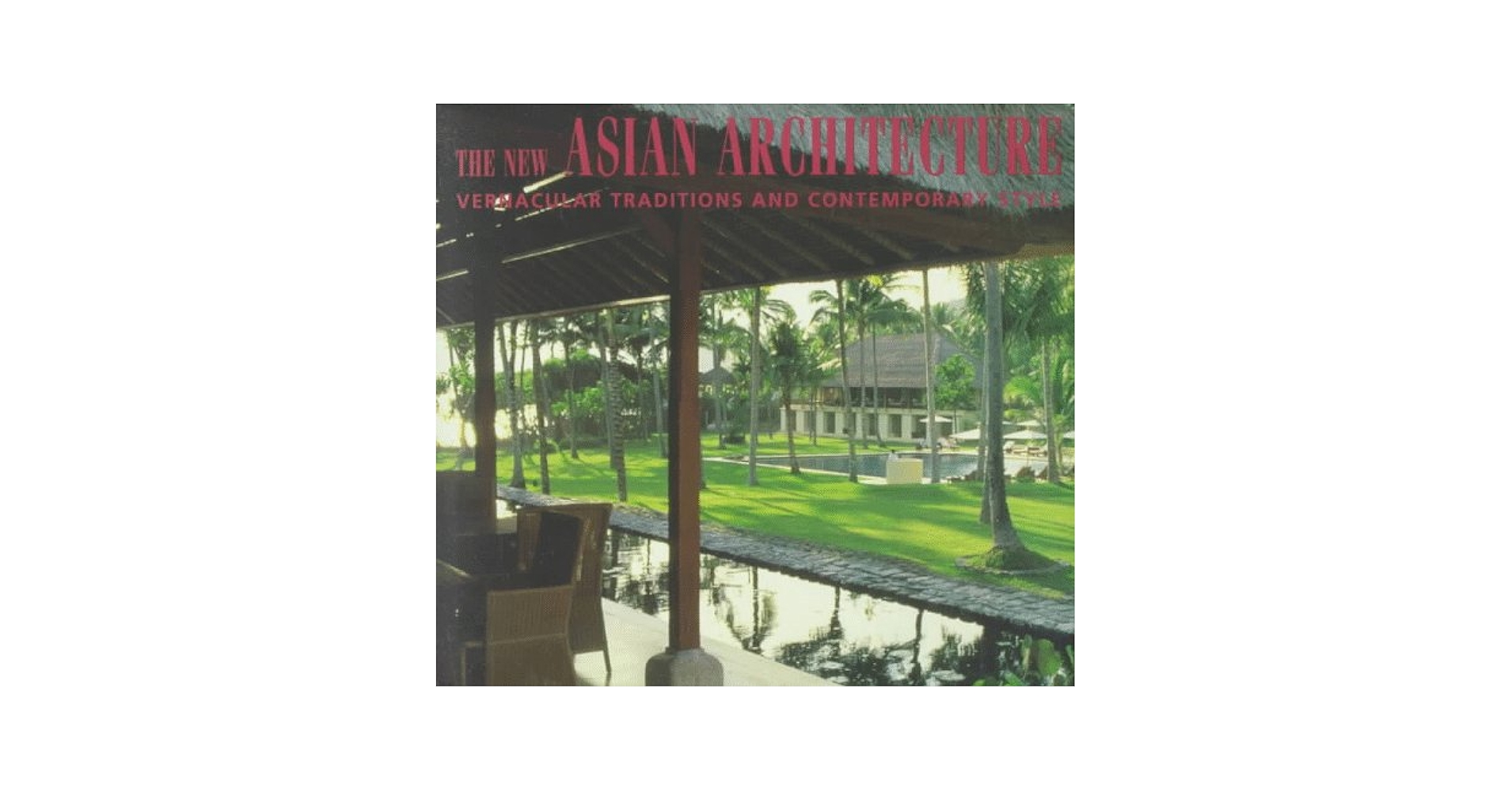 The New Asian Architecture: Vernacular Traditions and