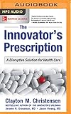 Innovator's Prescription, The