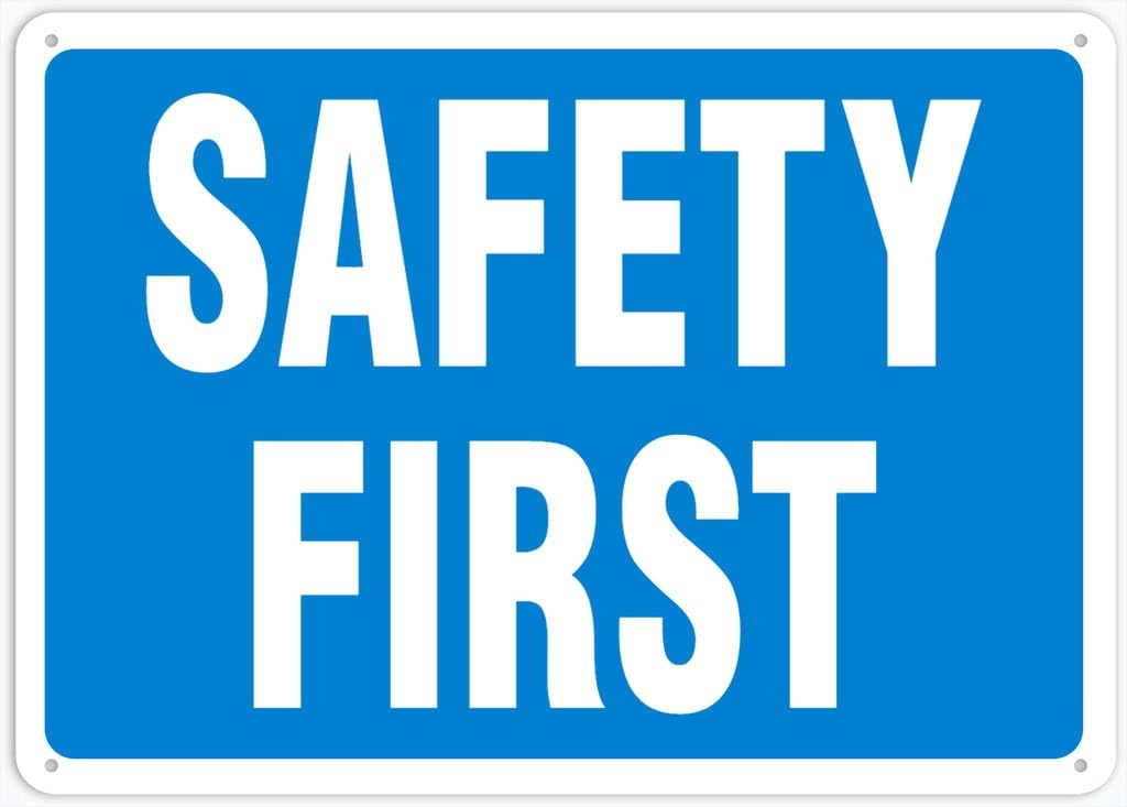 8"x12" Rust Free Aluminum Metal Sign - Safety First - Waterproof, Weatherproof, Fade Resistant, 4 Pre-Drilled Holes