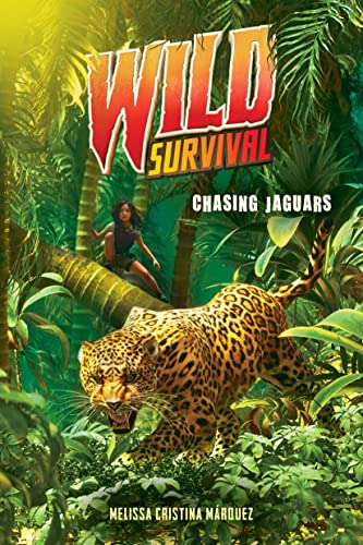 Chasing Jaguars (Wild Survival 3) - Márquez, Melissa Cristina