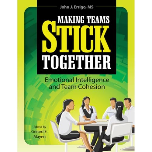 Making Teams Stick Together: Emotional Intelligence and Team Cohesion Audiobook By Dr. John Errigo cover art