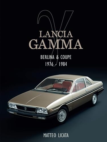 LANCIA GAMMA: Berlina &amp; Coupé 1976 - 1984